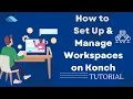 How to Set Up Manage Workspaces on Konch