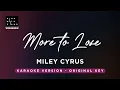 Download Lagu More to lose - Miley Cyrus (Original Key Karaoke) - Piano Instrumental Cover with Lyrics