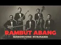 Download Lagu KERONCONG SURINAME:  RAMBUT ABANG