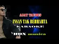 Lagu INSAN TAK BERHARTA - AJAY TAURUS || KARAOKE