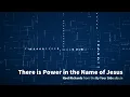 There is Power in the Name of Jesus - Noel Richards (Lyrics)