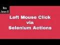 Left Mouse Click via Selenium Actions Class 62