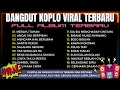 SILVY KUMALASARI ▶️ DANGDUT KOPLO VIRAL‼️FULL ALBUM - TEMAN SANTAI \u0026 TEMAN BERGOYANG‼️