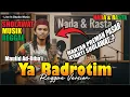 Lagu Sholawat Reggae - Ya Badrotim || Nada Dan Rasta