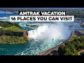 Amtrak Vacations 16 Places You Can Visit