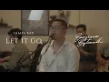 Download Lagu LET IT GO - JAMES BAY ( BARSENA COVER)