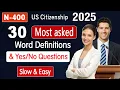 Lagu N400 - MOST ASKED 30 WORD DEFINITIONS \u0026 IMPORTANT YES/NO QUESTIONS | US citizenship Test 2025