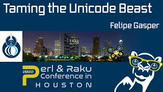 Taming the Unicode Beast - Felipe Gasper