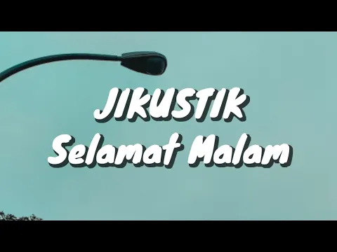 Download MP3 JIKUSTIK - Selamat Malam (Lirik)