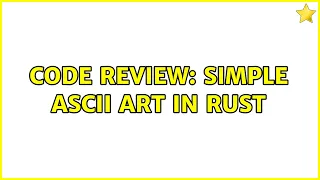 Code Review Simple ASCII art in Rust 2 Solutions