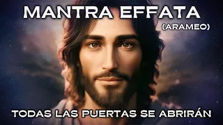 MANTRA EFFATA | Aramaic | Language of CHRIST 🕊️ | All Doors Will Open! (POWERFUL) ✨💫