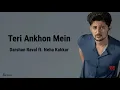 Darshan Raval - Teri Aankhon Mein (Lyrics) ft. Neha Kakkar