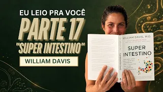 Eu leio pra você: SUPER INTESTINO - William Davis | Parte 17