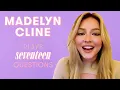 Madelyn Cline Reveals Her Dream Co-Star Perfect Date and More 17 Questions Seventeen