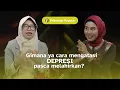 Download Lagu PSIKOLOGI POPULER - MENGATASI DEPRESI PASCA MELAHIRKAN