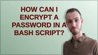 Unix How can I encrypt a password in a bash script
