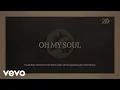 Download Lagu Casting Crowns, Katy Nichole, David Leonard - Oh My Soul (Lyric Video)