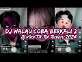 Download Lagu DJ WALAU COBA BERKALI KALI DUBSTEB BY SEPTI BLOODS VIRAL TIK TOK TERBARU 2024