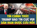 Lagu Viện Trợ Mỹ Đã LÊN ĐƯỜNG: Donald Trump Hiệu Triệu Người Iran Xuống Đường KIỂM SOÁT THỂ CHẾ