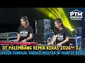 Lagu OT PALEMBANG REMIX KERAS 2026 – DJ ORGEN TUNGGAL VARIASI NGAYAK IH MANTUL BRO!