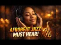 Lagu Afrobeat Jazz Sax for Stress Relief \u0026 Good Vibes 🎷 | Chill African Groove Music