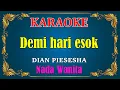Download Lagu DEMI HARI ESOK - Dian Piesesha || KARAOKE HD - Nada Wanita