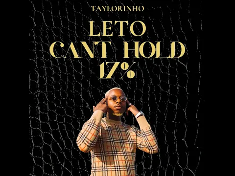 Download MP3 CAN'T HOLD 17% - LETO X MACKLEMORE