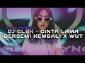 Download Lagu DJ CLBK - CINTA LAMA BERSEMI KEMBALI X WUT WUT WUT VIRAL FYP TIKTOK TERBARU 2025