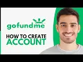 How to Create GoFundMe Account - Step by Step