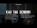 Lagu Kau Tak Sendiri (Mix Lirik) || Lagu Rohani Kristen Menguatkan Iman Pilihan Terbaik 2025