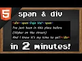 Learn HTML span div in 2 minutes