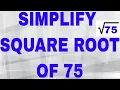 Simplify square root of 75