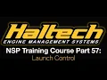 Haltech Elite NSP Training Course Part 57 Launch Control Evans Performance Academy