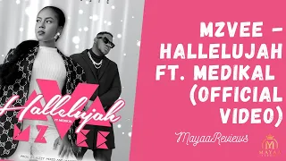 mzvee hallelujah ft medikal official video mayaa reviews