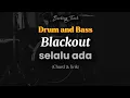 Lagu Drum and Bass || BLACKOUT - Selalu Ada [lirik dan chord]