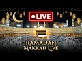 Lagu 🔴 Ramadan Makkah Live HD | Mecca Live | Taraweeh Live Today Now 🕋