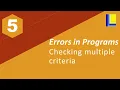 Errors in Programs Part 5 - Checking multiple criteria