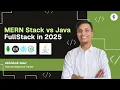 MERN Stack vs Java Full Stack Development in 2025 Which Tech Stack Should You Learn