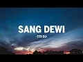 Titi DJ - Sang Dewi I Lirik Lagu