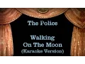 Download Lagu The Police - Walking On The Moon - Lyrics (Karaoke Version)