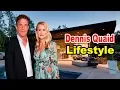 Dennis Quaid - Lifestyle Girlfriend Net Worth House Car Biography 2019 Celebrity Glorious