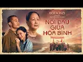 Download Lagu NỖI ĐAU GIỮA HÒA BÌNH - HÒA MINZY x NGUYỄN VĂN CHUNG | OFFICIAL MUSIC VIDEO