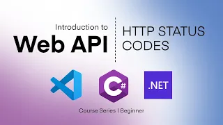 HTTP Status Codes in Web API - Introduction to Web API with NET Core