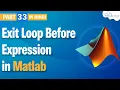 Exit Loop Before Expression Break in Matlab Matlab Loop Tutorial for Beginners in Hindi