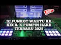 Download Lagu DJ FUNKOT WAKTU KU KECIL X PUMPIN HARD TERBARU 2025 | FUNKOT PUMPIN