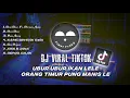 Download Lagu FULL ALBUM REMIX || UBUR UBUR IKAN LELE || ORANG TIMUR PUNG MANIS LE || DJ VIRAL TIKTOK