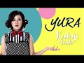 Download Lagu YURA - KATAJI