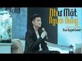Download Lagu Như Một Người Dưng - Thanh Hưng | Thái Quỳnh Cover .. Từng ngày anh vẫn bên em..