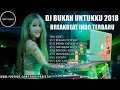 Download Lagu DJ BUKAN UNTUKKU VS INDAH PADA WAKTUNYA - BREAKBEAT LAGU GALAU INDO TERBARU 2023 (( FULL BASS ))
