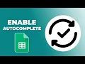 How to enable autocomplete in google sheets